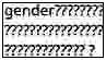 Gender????